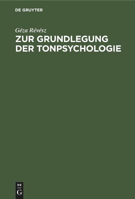 Zur Grundlegung der Tonpsychologie - Géza Révész