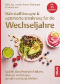 Nährstofftherapie & optimierte Ernährung für die Wechseljahre - Katrin Kleinesper, Ursula Linzer