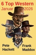 Cover-Bild zum Titel '6 Top Western Januar 2026' von 'Pete Hackett, Frank Maddox'