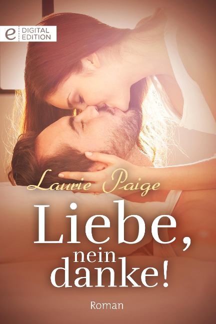 Liebe, nein danke! - Laurie Paige