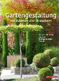 Gartengestaltung mit Bäumen und Sträuchern - Wolfgang Borchardt