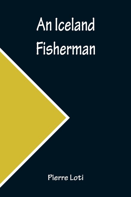 An Iceland Fisherman - Pierre Loti