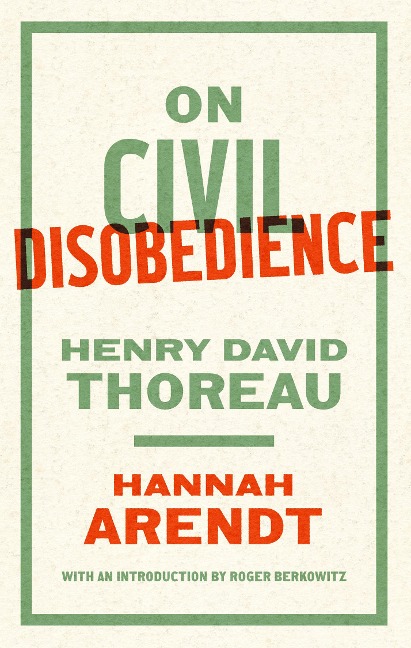 On Civil Disobedience - Hannah Arendt, Henry David Thoreau