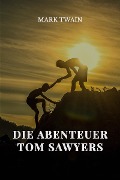 Cover-Bild zum Titel 'Die Abenteuer Tom Sawyers' von 'Mark Twain'