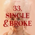 Cover-Bild zum Titel '33,Single & Broke' von 'Teresa Bergman'
