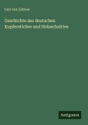 Cover-Bild zum Titel 'Geschichte des deutschen Kupferstiches und Holzschnittes' von 'Carl von Lützow'