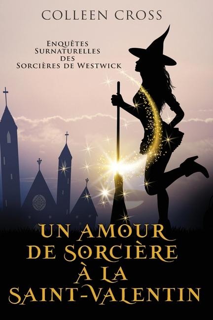 Un amour de sorcière à la Saint-Valentin - Colleen Cross