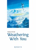 Cover-Bild zum Titel 'Weathering With You' von 'Makoto Shinkai'