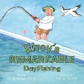 Elroy's Remarkable Day Fishing - Emily Hanson Collis, Jeanne Conway