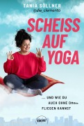 Cover-Bild zum Titel 'Scheiß auf Yoga!' von 'Tania Söllner'