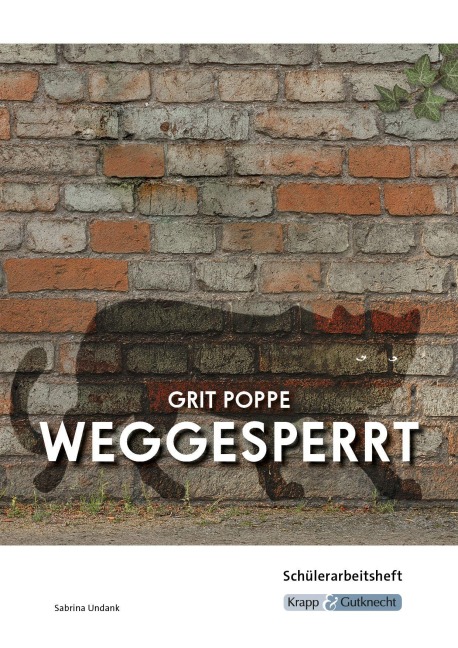 Weggesperrt - Grit Poppe - Schülerheft (BaWü 2027) - Sabrina Undank