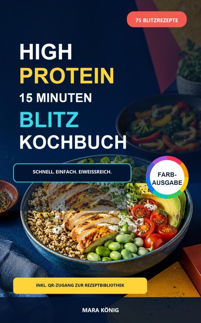 High Protein 15 Minuten Blitz Kochbuch - Mara König