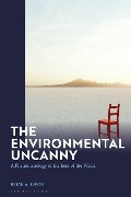 The Environmental Uncanny - Brian A. Irwin