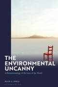 Cover-Bild zum Titel 'The Environmental Uncanny' von 'Brian A. Irwin'