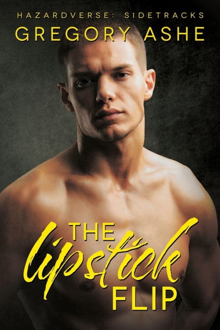 The Lipstick Flip - Gregory Ashe