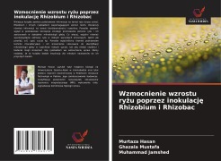 Cover-Bild zum Titel 'Wzmocnienie wzrostu ry¿u poprzez inokulacj¿ Rhizobium i Rhizobac' von 'Murtaza Hasan, Ghazala Mustafa, Muhammad Jamshed'