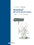 Cover-Bild zum Titel 'Historicus* - Wie wir Geschichte erleben' von 'Friedemann Scriba'