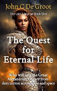 The Quest for Eternal Life (The Last Librarian, #1) - John C de Groot