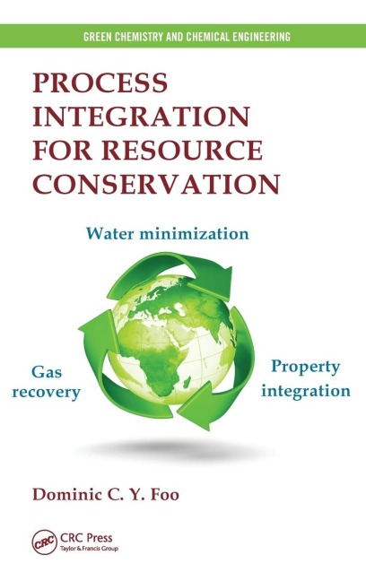 Process Integration for Resource Conservation - Dominic Foo