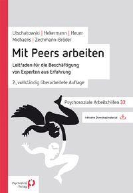 Mit Peers arbeiten - Jörg Utschakowski, Lili Michaelis, Stephan Hekermann, Imke Heuer, Sabine Zechmann-Bröder
