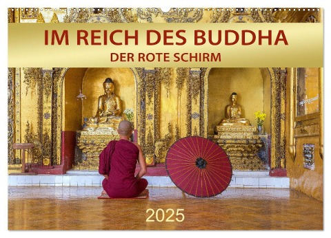 IM REICH DES BUDDHA - DER ROTE SCHIRM (Wandkalender 2025 DIN A2 quer), CALVENDO Monatskalender - Mario Weigt
