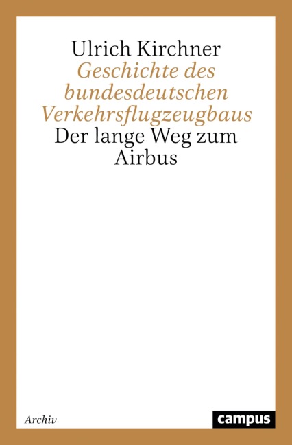 Geschichte des bundesdeutschen Verkehrsflugzeugbaus - Ulrich Kirchner