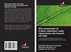 Cover-Bild zum Titel 'Olio essenziale di Croton zehntneri sulla riparazione dei tessuti nei topi' von 'Josenilda Malveira Cavalcanti, Andrelina Noronha C. S., Cybelle F B. M Linard'