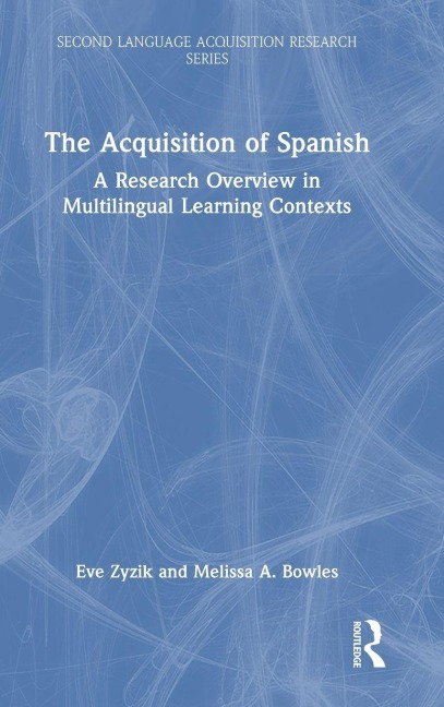 The Acquisition of Spanish - Eve Zyzik, Melissa A. Bowles