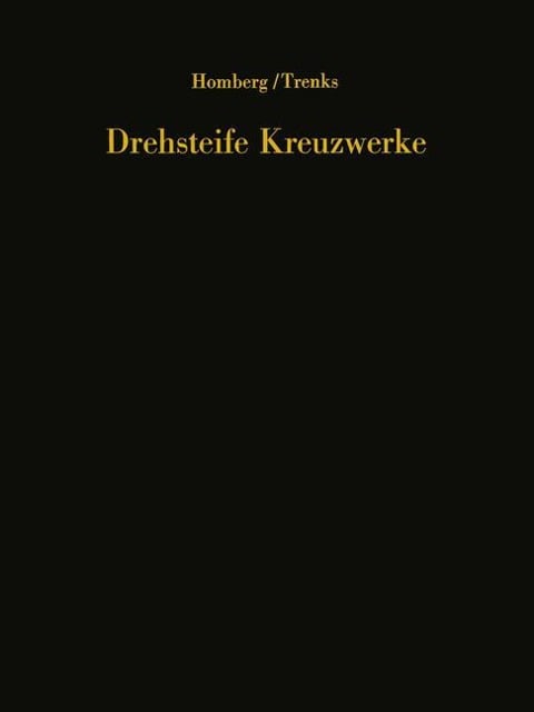 Drehsteife Kreuzwerke - K. Trenks, Hellmut Homberg