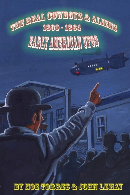 The Real Cowboys & Aliens - Noe Torres, John Lemay