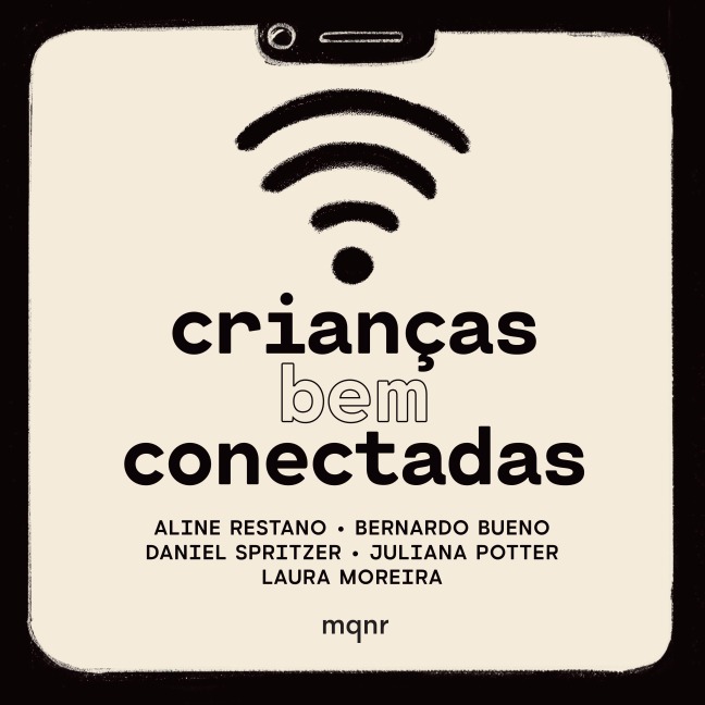 Crianças bem conectadas - Bernardo Bueno, Juliana Potter, Daniel Spritzer, Laura Moreira, Aline Restano