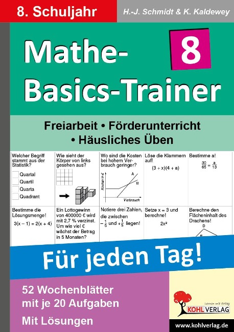 Mathe-Basics-Trainer / 8. Schuljahr Grundlagentraining für jeden Tag! - Hans J. Schmidt, Kurt Kaldewey