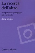 Cover-Bild zum Titel 'La ricerca dell'altro. Prospettive di pedagogia interculturale' von 'Anna Granata'