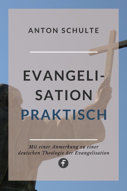 Evangelisation - praktisch - Anton Schulte