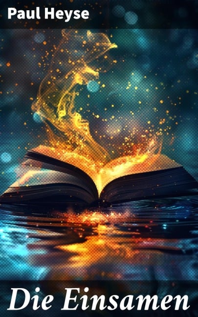 Die Einsamen - Paul Heyse