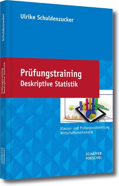 Prüfungstraining Deskriptive Statistik - Ulrike Schuldenzucker