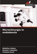 Cover-Bild zum Titel 'Microchirurgia in endodonzia' von 'Nikhitha Shetty, Rashmi Yadahalli, Prahlad Saraf'
