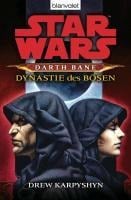 Star Wars. Darth Bane 3. Dynastie des Bösen - Drew Karpyshyn