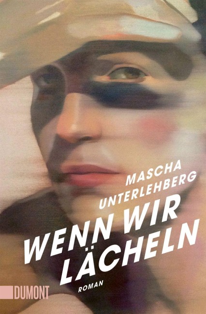 Wenn wir lächeln - Mascha Unterlehberg