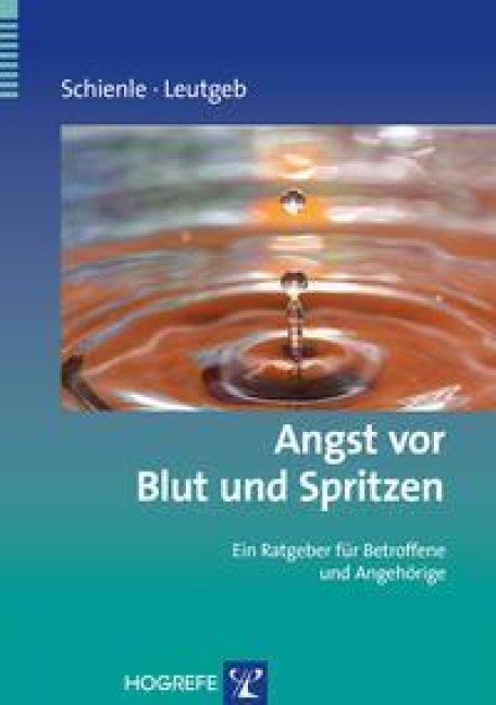 Angst vor Blut und Spritzen - Anne Schienle, Verena Leutgeb