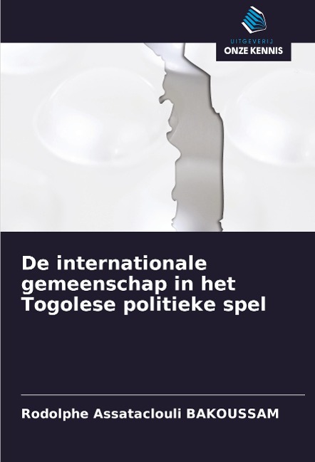 De internationale gemeenschap in het Togolese politieke spel - Rodolphe Assataclouli Bakoussam