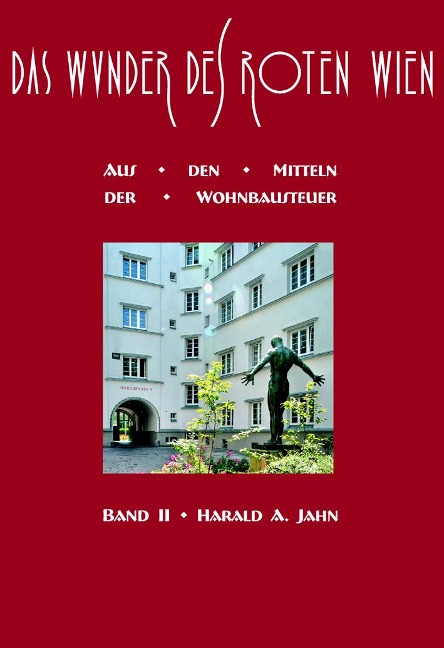 Das Wunder des Roten Wien 2 - Harald A. Jahn