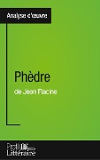 Phèdre de Jean Racine (Analyse approfondie) - Caroline Taillet