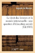 Cover-Bild zum Titel 'Le droit des femmes et la morale intersexuelle' von 'de Morsier-A'
