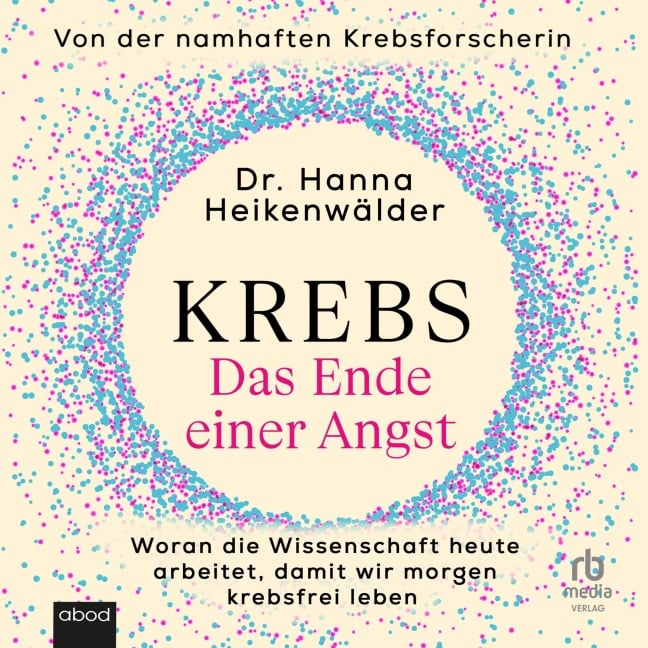 Krebs - Das Ende einer Angst - Hanna Heikenwälder