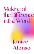 Making All the Difference in the World (Devotionals, #39) - Janice Alonso