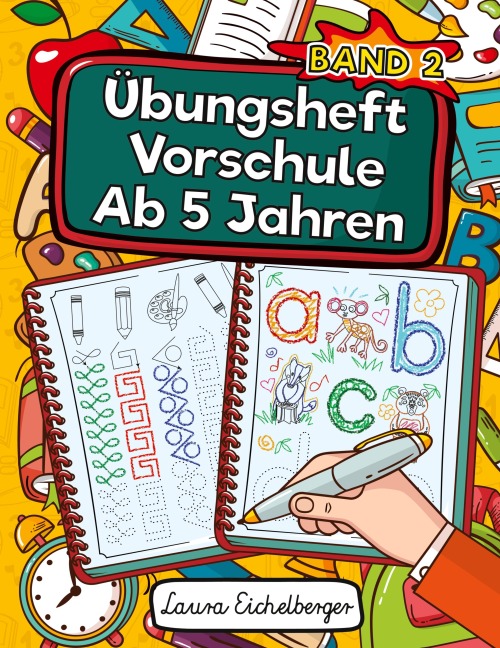 Übungsheft Vorschule Ab 5 Jahren - Laura Eichelberger