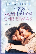 Cover-Bild zum Titel 'This (Last) Christmas' von 'Julia Pelzer'