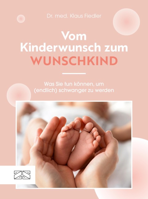 Vom Kinderwunsch zum Wunschkind - Klaus Fiedler