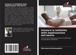 Cover-Bild zum Titel 'Valutare la fattibilità della legalizzazione dell'aborto' von 'Worrawan Jirathanapiwat'